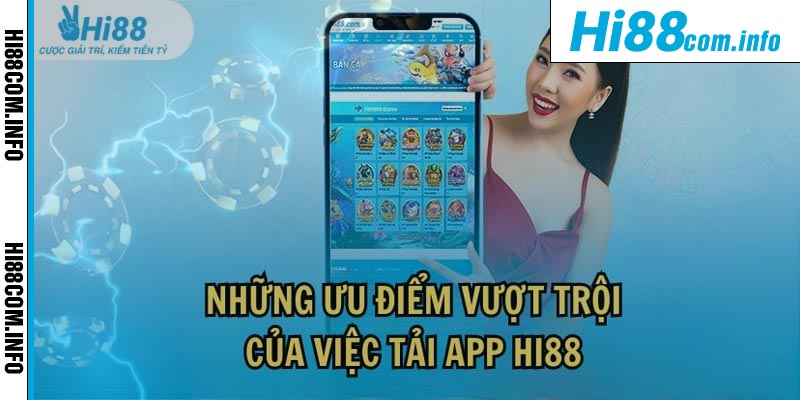 Những lợi ích mà app Hi88 mang lại cho người chơi là gì?