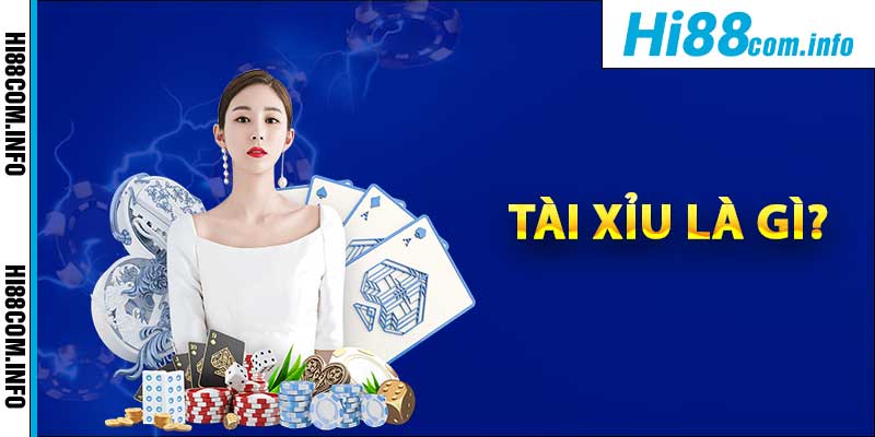 Tài Xỉu Là Gì