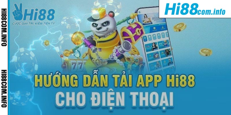 Hướng dẫn chi tiết cách tải app Hi88 về điện thoại di động